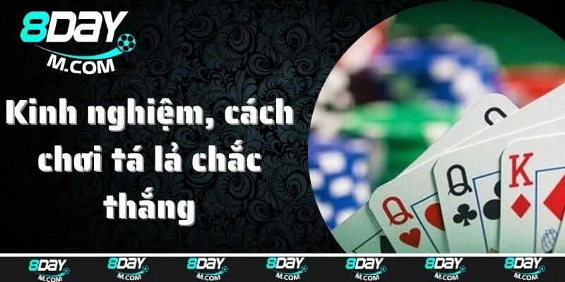 Kinh nghiệm, cách chơi tá lả chắc thắng